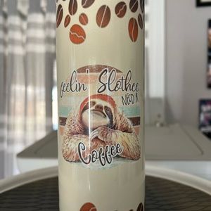 Feelin Slothy need a coffee 20oz tumbler